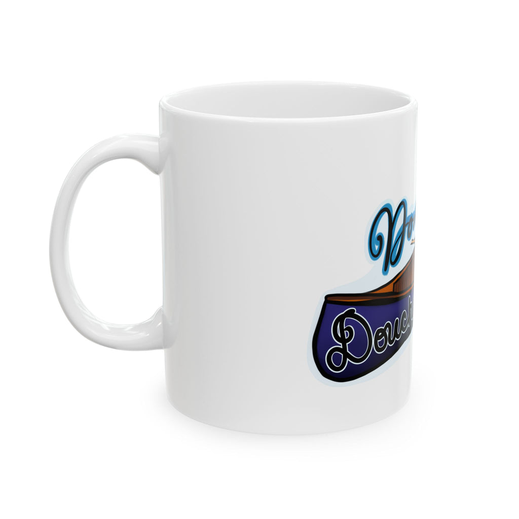 Don't Be a Douche Canoe Mug — Funny Canoeing Coffee Cup (11oz, 15oz)